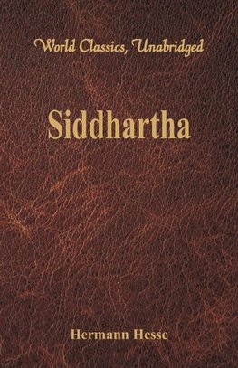 Siddhartha  (World Classics, Unabridged)