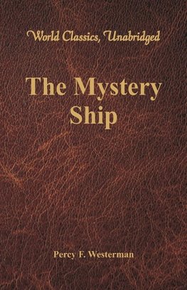 The Mystery Ship (World Classics, Unabridged)