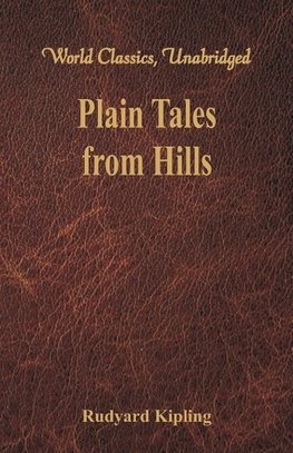 Plain Tales from Hills (World Classics, Unabridged)