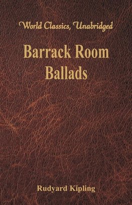 Barrack Room Ballads (World Classics, Unabridged)