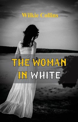 The Woman in White (World Classics, Unabridged)