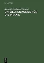 Unfallheilkunde für die Praxis