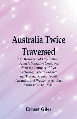 Australia Twice Traversed