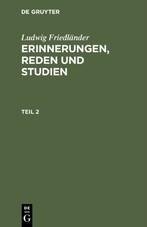 Ludwig Friedländer: Erinnerungen, Reden und Studien. Teil 2