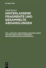 Gesammelte Abhandlungen aus dem Gebiet der allgemeinen Rechtslehre und des Strafrechts