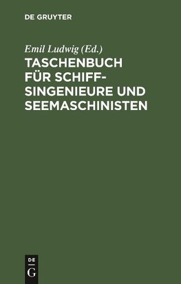 Taschenbuch für Schiffsingenieure und Seemaschinisten