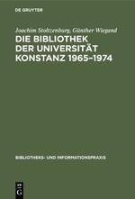 Die Bibliothek der Universität Konstanz 1965-1974