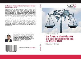 La fuerza vinculante de los estándares de la Corte IDH