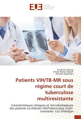 Patients VIH/TB-MR sous régime court de tuberculose multiresistante