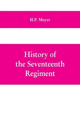 History of the Seventeenth regiment, Pennsylvania volunteer cavalry or one hundred and sixty-second in line of Pennsylvania volunteer regiments, war to supline the rebellion, 1861-1865