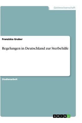 Regelungen in Deutschland zur Sterbehilfe