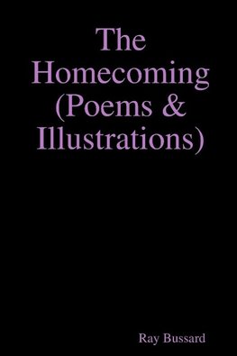 The Homecoming  (Poems & Illustrations)