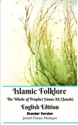 Islamic Folklore The Whale of Prophet Yunus AS (Jonah) English Edition Standar Version