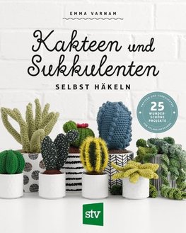 Kakteen und Sukkulenten selbst häkeln