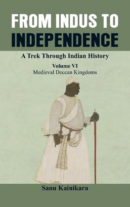 From Indus to Independence - A Trek Through Indian History