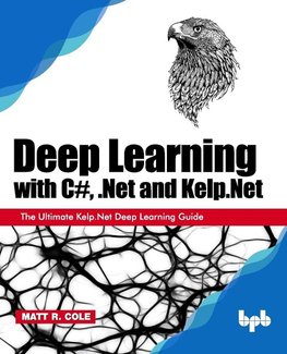 Deep Learning with C#, .Net and Kelp.Net