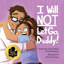 I Will Not Let Go, Daddy!