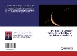 The Sighted Crescent Testimony in the Rihla of Ibn Jubayr al-Andalusy