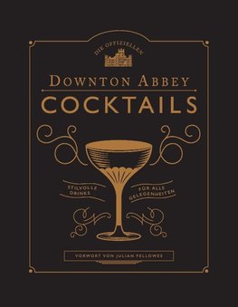 Die offiziellen Downton Abbey Cocktails