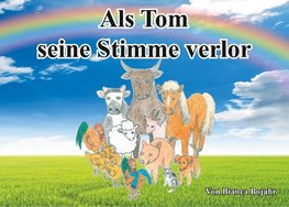 Als Tom seine Stimme verlor