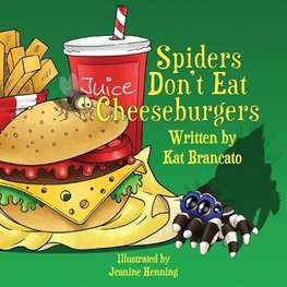 Spiders Don't Eat Cheeseburgers