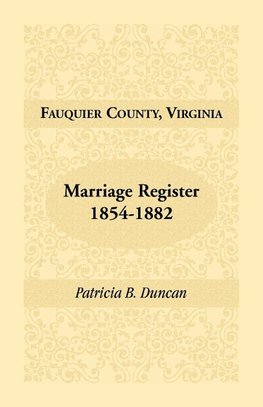 Fauquier County, Virginia, Marriage Register, 1854-1882