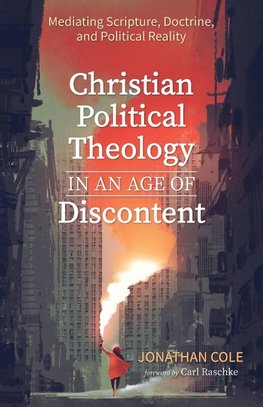 Christian Political Theology in an Age of Discontent