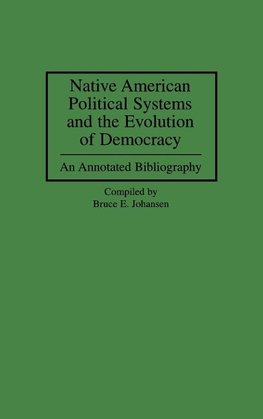 Native American Political Systems and the Evolution of Democracy