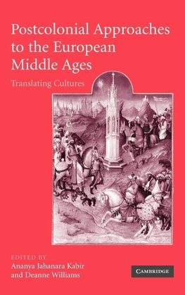 Postcolonial Approaches to the European Middle Ages