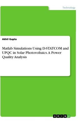 Matlab Simulations Using D-STATCOM and UPQC in Solar Photovoltaics. A Power Quality Analysis