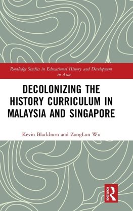 Decolonizing the History Curriculum in Malaysia and Singapore