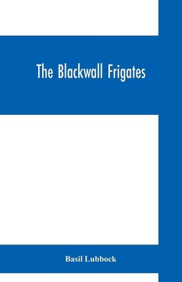 The Blackwall frigates