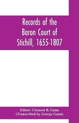 Records of the Baron Court of Stichill, 1655-1807