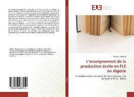 L'enseignement de la production écrite en FLE en Algérie