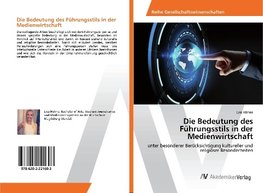 Die Bedeutung des Führungsstils in der Medienwirtschaft