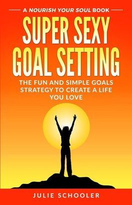 Super Sexy Goal Setting