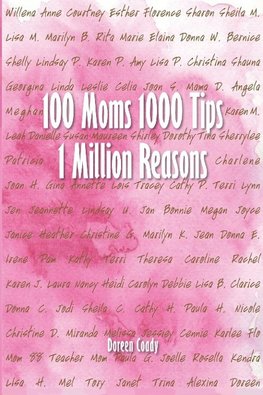 100 Moms 1000 Tips 1 Million Reasons