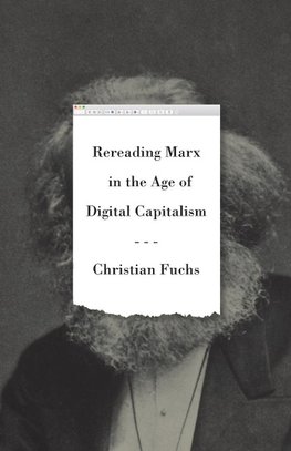 Rereading Marx in the Age of Digital Capitalism