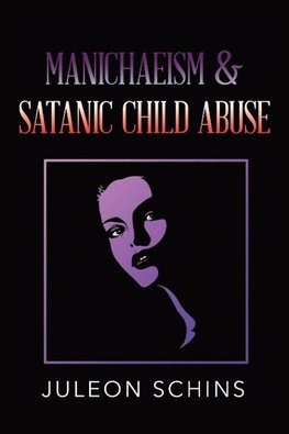 Manichaeism and Satanic Child Abuse