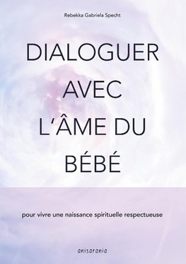 Dialoguer avec l'âme du bébé