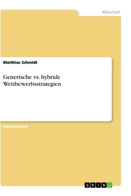 Generische vs. hybride Wettbewerbsstrategien