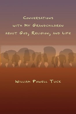 Conversations with My Grandchildren About God, Religion, and Life