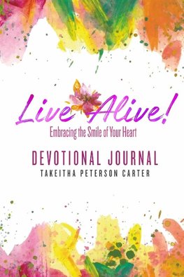 Live Alive! Embracing the Smile of Your Heart