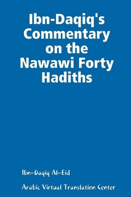 Ibn-Daqiq's Commentary on the Nawawi Forty Hadiths