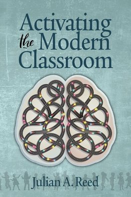 Reed, J:  Activating the Modern Classroom