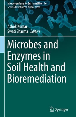 Microbes and Enzymes in Soil Health and Bioremediation