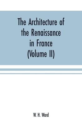 The architecture of the renaissance in France