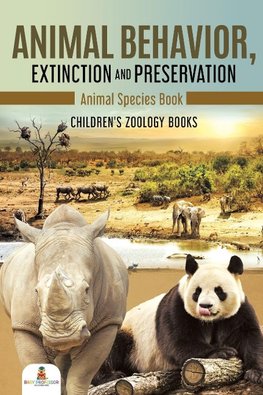 Animal Behavior, Extinction and Preservation