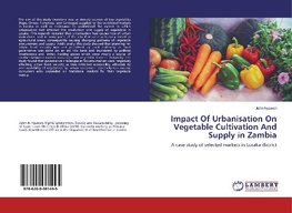 Impact Of Urbanisation On Vegetable Cultivation And Supply in Zambia