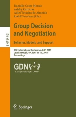 Group Decision and Negotiation: Behavior, Models, and Support